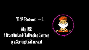 MOTIVATION:Why IAS? UPSC Civil Services-A Beautiful & Challenging journey by a Serving Civil Servant