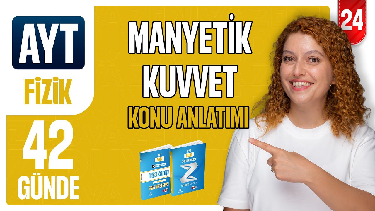 Manyetik Kuvvet - Elektrik ve Manyetizma | 42 günde AYT Fizik 24.gün