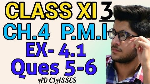 Chapter 4 PMI | class 11th | NCERT Questions 5 & 6 Solutions