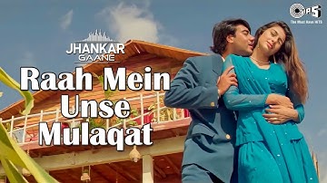 Raah Mein Unse Mulaqat