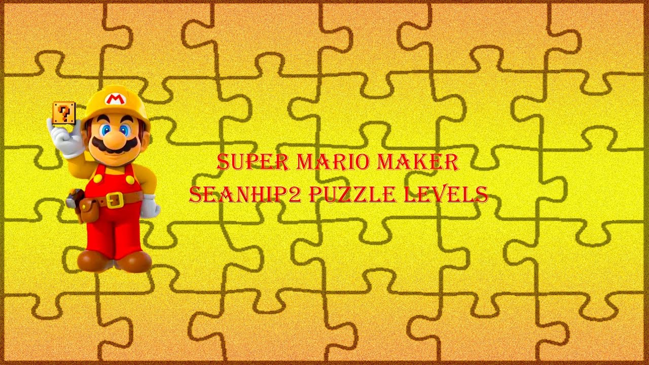 Super Mario Maker - SeanHip2 Puzzle Levels - YouTube