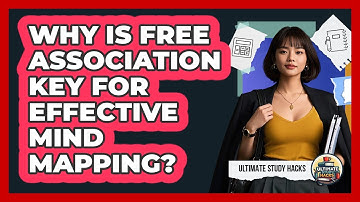 Why Is Free Association Key For Effective Mind Mapping? - Ultimate Study Hacks