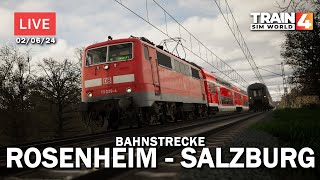 LIVE! - Bahnstrecke: Rosenheim to Salzburg - Train Sim World 4
