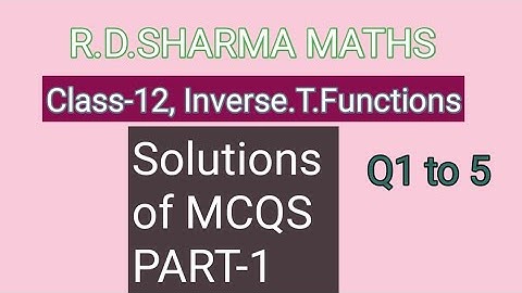 Class 12 R.D.SHARMA Maths || MCQS of Chapter 4 Inverse Trigonometric Functions ||