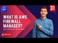 31 AWS Interview Questions - What is a AWS Firewall Manager