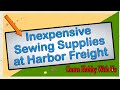 Inexpensive Sewing Supplies at Harbor Freight