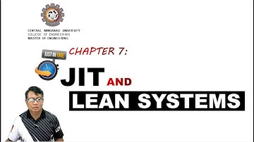 JUST IN TIME and LEAN SYSTEMS (CHAPTER 7)