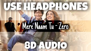 Mere Naam Tu - Zero Abhay Jodhpurkar 8D Audio - U Music Tuber