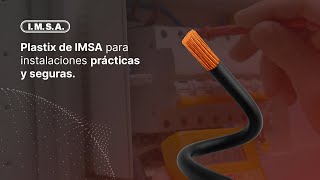 Plastix de IMSA: Para instalaciones prácticas y seguras