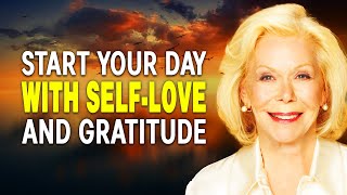 1 HOUR Morning Affirmation For GRATITUTE & SELFLOVE | Louise Hay | LISTEN EVERY MORNING for 21 Days