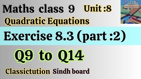 Ex 8.3 Q9 to Q 14 ( part 2)maths class 9 new book Sindh board /Karachi board @Classictution 