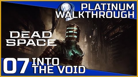 Dead Space Remake Full Platinum Walkthrough - 07 - Into the Void
