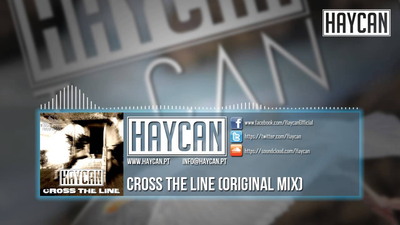 Haycan - Cross The Line (Original Mix)