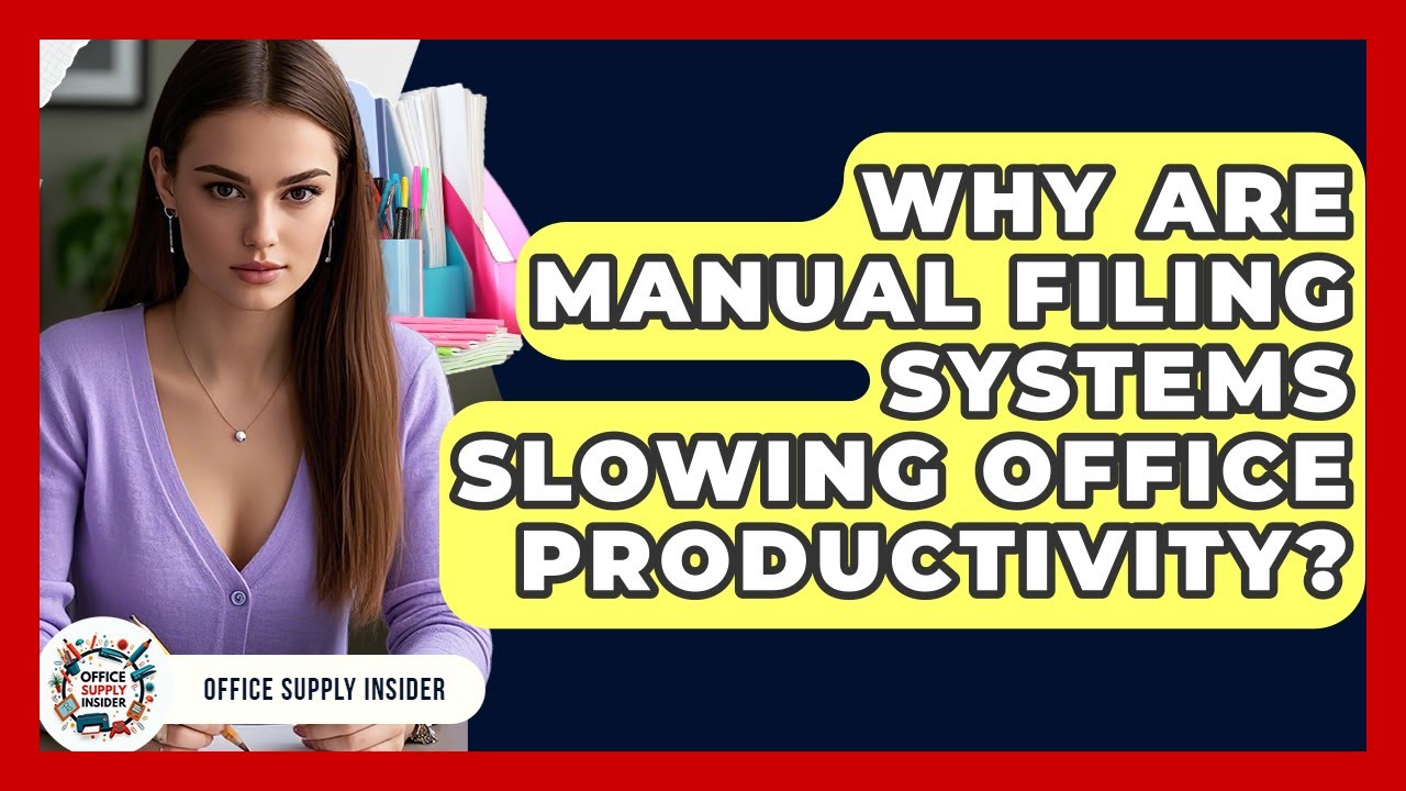 Why Are Manual Filing Systems Slowing Office Productivity? - Office Supply Insider