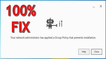 Network administrator has applied a group policy that prevent installation (100% Fixed)
