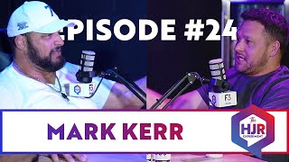 The HJR Experiment | Episode #24 with Mark Kerr