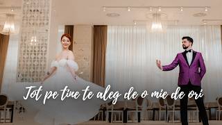 Tot pe tine te aleg de o mie de ori | Coregrafie Dansul Mirilor