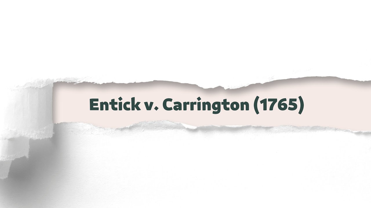 Entick v. Carrington (1765) | Legal & Law Case Story