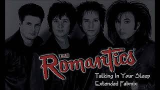 The Romantics - Talking In Your Sleep - Extended Fabmix  1983