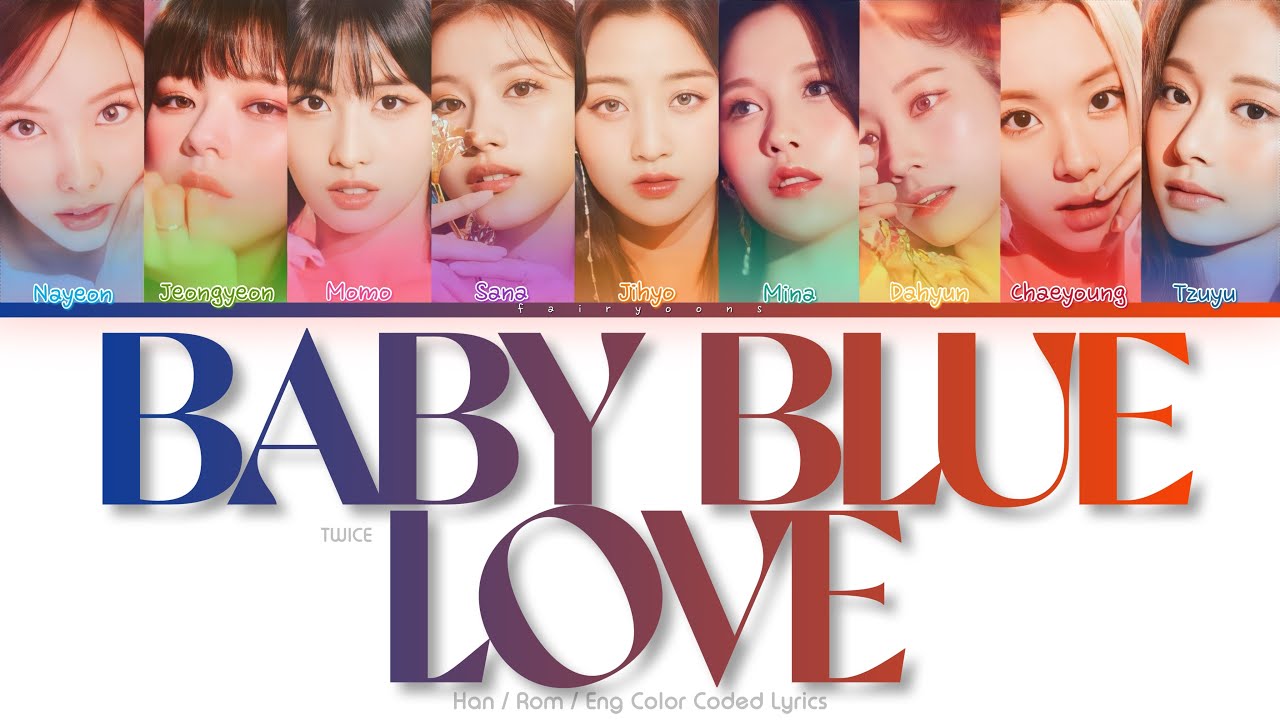 TWICE (트와이스) Baby Blue Love Color Coded Lyrics (Han/Rom/Eng