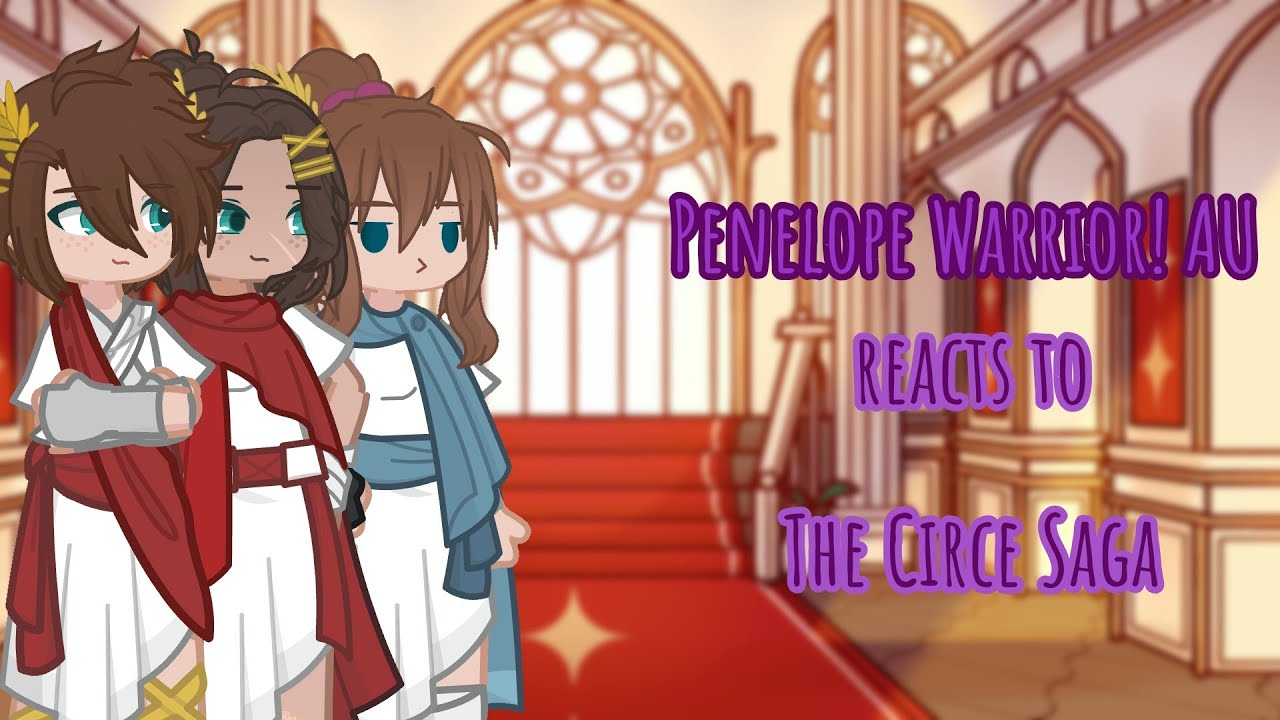 Warrior Penelope! AU react to the Circe  Saga //Gacha Life 2 Reaction Video\\