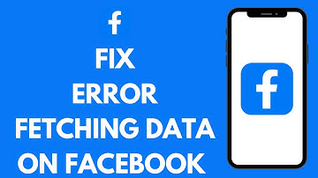 How to FIX Error Fetching Data on Facebook 2024