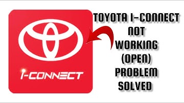 How To Solve Toyota i-Connect App Not Working/Not Open Problem|| Rsha26 Solutions