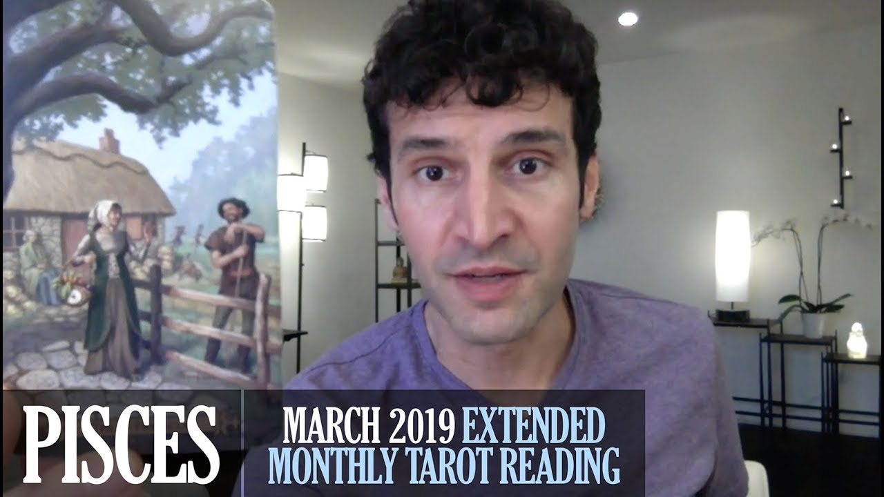 PISCES March 2019 Extended Monthly Intuitive Tarot Reading by Nicholas Ashbaugh