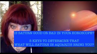 IS YOUR SATURN GOOD OR BAD? WHAT WILL SATURN IN AQUARIUS BRING YOU? 5 KEYS TO DETERMINE HIS ROLE