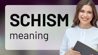 Understanding Schism