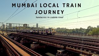 Mumbai Local Train Journey | Santacruz to Vadala Road | Mumbai | India