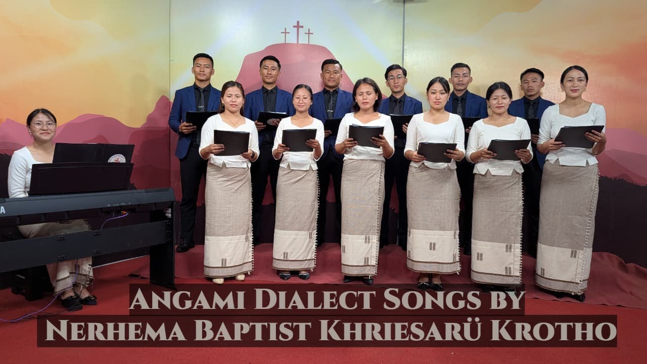 Angami Dialect Songs by Nerhema Baptist Khriesarü Krotho
