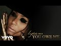 Lyrica Anderson - You Owe Me (Audio)