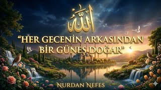 Üzülme Ey Can .. Her Geceni̇n Arkasindan Bi̇r Sabah Doğar ✨✨