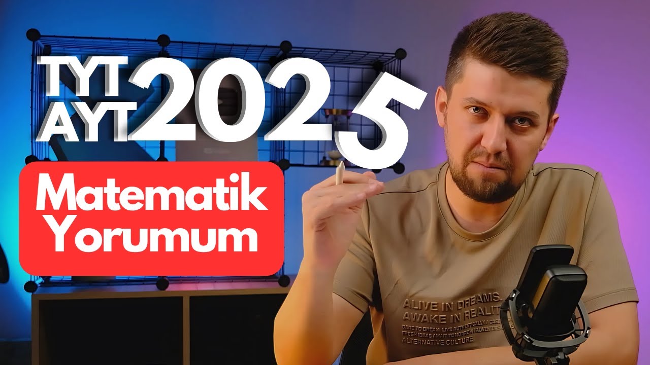 2025 TYT AYT matematik sınav soruları yorumlarım