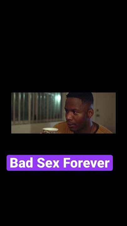 Bad Sex Forever “Between Forever” film.  #believe