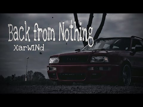XarWINd - Back from Nothing / phonk