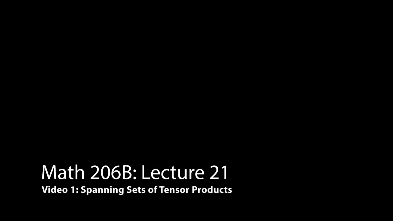 Spanning Sets of Tensor Products (Algebra 2: Lecture 21 Video 1)