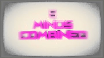 #67 5 Minds Combined Intro - By Meeh c;