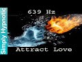 🎧 Attract Love ❤ ❤  Find Your Soulmate  ❤ ❤  Law of Attraction  ❤ ❤ Attract Love Meditation