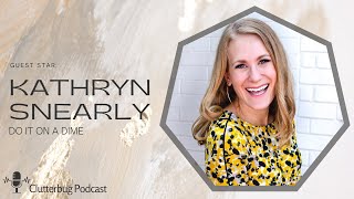 Home Organization Tips and Tricks with Kathryn from @DoItOnaDime  | Clutterbug Podcast # 138