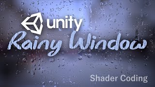 Making a rainy window in Unity - Part 1