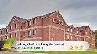 Staybridge Suites Indianapolis-Carmel - Carmel Hotels, Indiana