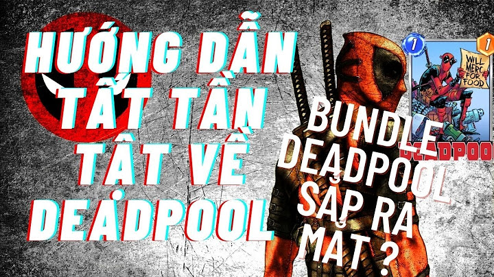 Hướng dẫn chơi deadpool nên mua những gì