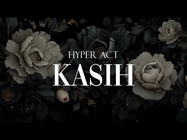 HYPER ACT - KASIH (VIDEO LIRIK) class=