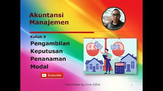 Kuliah 9 Akmen : Pengambilan Keputusan Penanaman Modal