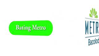 - Metro Bacolod Store
