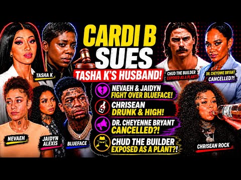 Chrisean Hîgh & Drǔnk 👀 , Cardi B Sues Tasha K’s Husband, Blueface Mess!