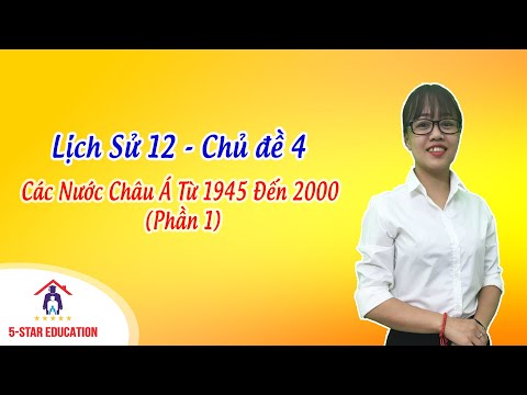 Video Lịch Sử 12 - Chủ đề 4 | Các Nước Châu Á Từ 1945 Đến... - YouTube