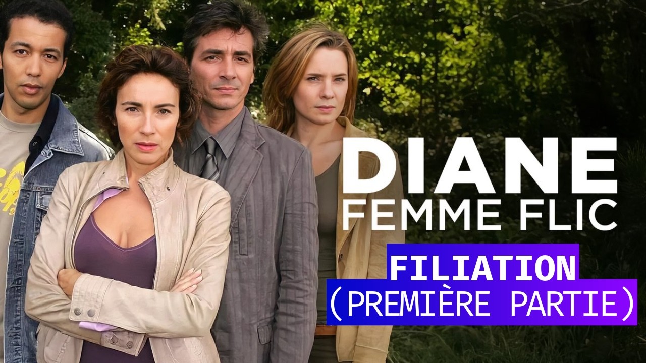 Diane, Femme Flic - Filiation (première partie) (Épisode complet)